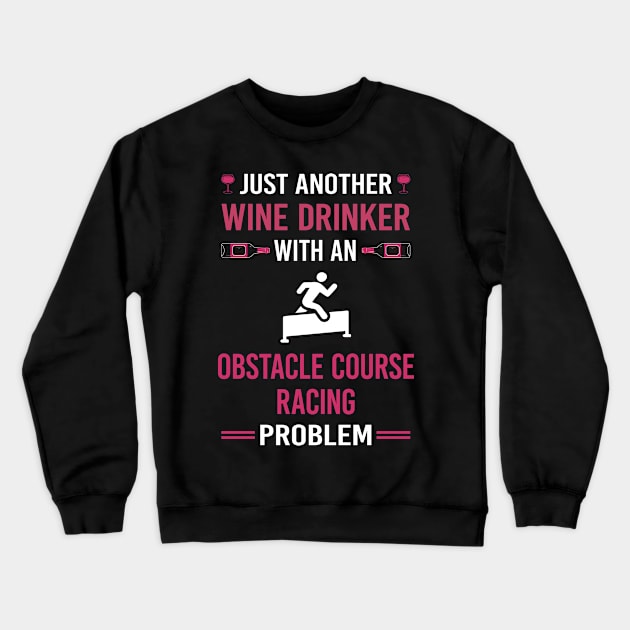 Wine Drinker Obstacle Course Racing Race OCR Crewneck Sweatshirt by Good Day